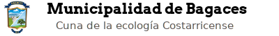 Municipalidad de Bagaces - Cuna de la Ecología Costarricense- Sitio Actualizado 09 de Mayo 2024